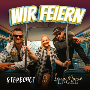 Wir feiern - Stereoact & Lena Marie Engel
