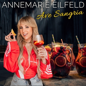 Ave Sangria - Annemarie Eilfeld