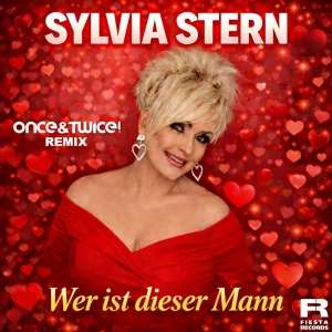 Wer ist dieser Mann (Once&Twice! Remix) - Sylvia Stern