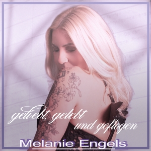 Geliebt gelebt und geflogen - Melanie Engels