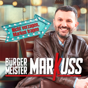 Nicht verzagen Markus fragen - B�rgermeister MarKuss