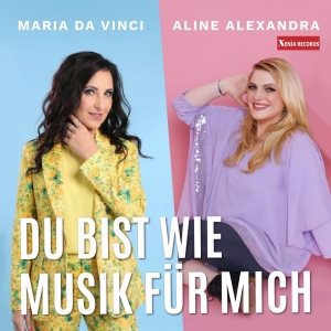 Du bist wie Musik f�r mich - Maria Da Vinci & Aline Alexandra