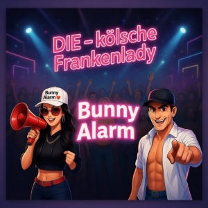 DIE - kölsche Frankenlady - Bunny Alarm Bunny Alarm - DIE - kölsche Frankenlady