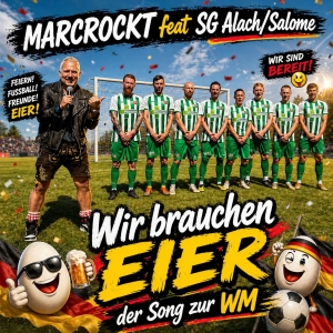 Marcrockt feat. SG Alach-Salome - Wir brauchen Eier Wir brauchen Eier - Marcrockt feat. SG Alach-Salome