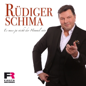 Rüdiger Schima - Es muss ja nicht der Himmel sein Es muss ja nicht der Himmel sein - Rüdiger Schima