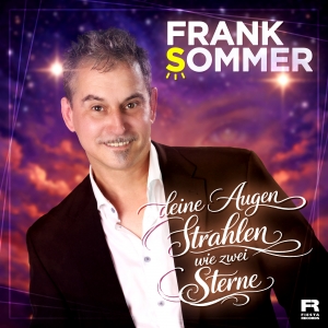Frank Sommer - Deine Augen strahlen wie zwei Sterne Deine Augen strahlen wie zwei Sterne - Frank Sommer