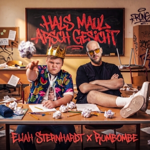 Hals Maul Arsch Gesicht - Rumbombe & Eliah Sternhardt