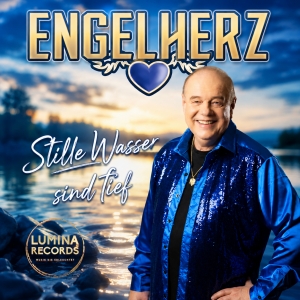 Engelherz - Stille Wasser sind tief Stille Wasser sind tief - Engelherz