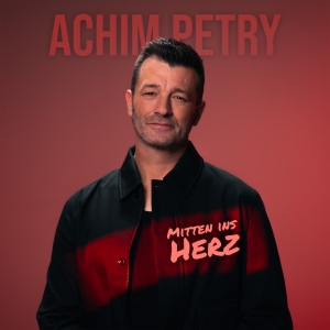 Achim Petry - Mitten ins Herz Mitten ins Herz - Achim Petry