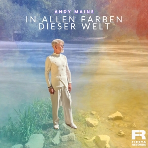 Andy Maine - In allen Farben dieser Welt In allen Farben dieser Welt - Andy Maine