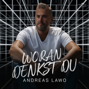 Andreas Lawo - Woran denkst Du Woran denkst Du - Andreas Lawo