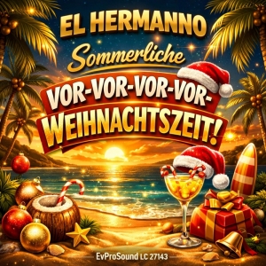 EL HERMANNO - Sommerliche Vor- Vor- Vor- Vor- Weihnachtszeit Sommerliche Vor- Vor- Vor- Vor- Weihnachtszeit - EL HERMANNO