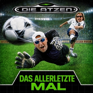 Die Atzen - Das allerletzte Mal Das allerletzte Mal - Die Atzen
