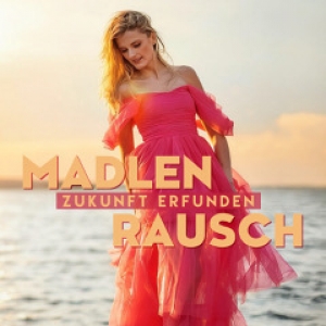 Madlen Rausch - Zukunft erfunden Zukunft erfunden - Madlen Rausch