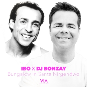 Bungalow in Santa Nirgendwo - IBO x DJ Bonzay