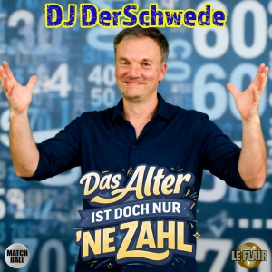 Das Alter ist doch nur ne Zahl - DJ DerSchwede