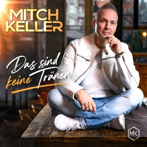Das sind keine Tr�nen - Mitch Keller
