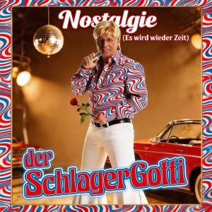 Nostalgie (Es wird wieder Zeit) - Der SchlagerGotti