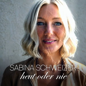 Sabina Schweizer - Heut oder nie Heut oder nie - Sabina Schweizer