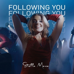 Stella Maria - Following You Following You - Stella Maria