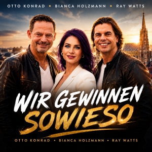 Wir gewinnen sowieso - Otto Konrad x Bianca Holzmann x Ray Watts