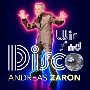 Andreas Zaron - Wir sind Disco Wir sind Disco - Andreas Zaron