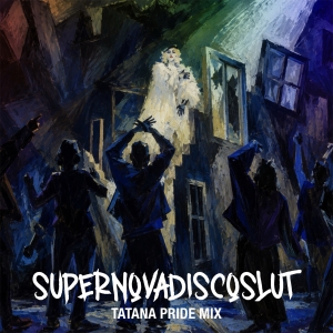 Supernovadiscoslut (Tatana Pride Mix) - Peter Plate x Ulf Leo Sommer x Joshua Lange