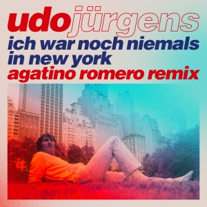 Ich war noch niemals in New York (Agatino Romero Remix) - Udo J�rgens