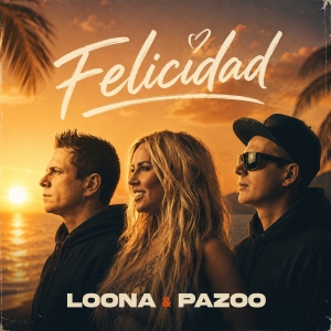 Loona & Pazoo - Felicidad Felicidad - Loona & Pazoo