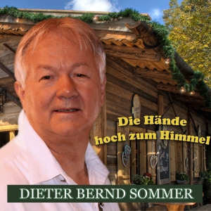 Dieter Bernd Sommer - Die Hände hoch zum Himmel Die Hände hoch zum Himmel - Dieter Bernd Sommer
