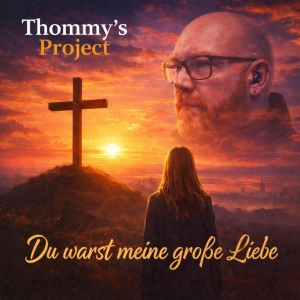 Du warst meine grosse Liebe - Thommys Project