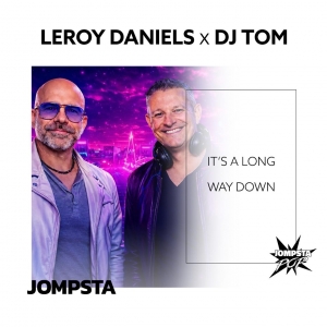 ITS A LONG WAY DOWN - Leroy Daniels x DJ Tom