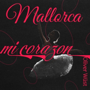 Oliver Wüst - Mallorca mi Corazon Mallorca mi Corazon - Oliver Wüst