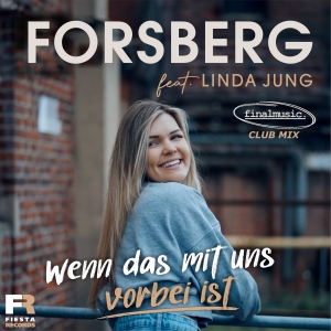 Wenn das mit uns vorbei ist (finalmusic Club Mix) - FORSBERG feat. Linda Jung