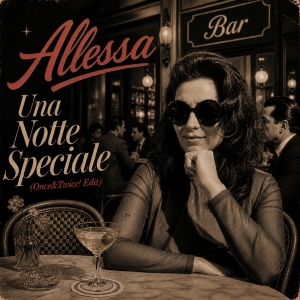 Una notte speciale (Once & Twice! Edit) - Allessa