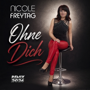 Nicole Freytag - Ohne Dich (Remix 2026) Ohne Dich (Remix 2026) - Nicole Freytag