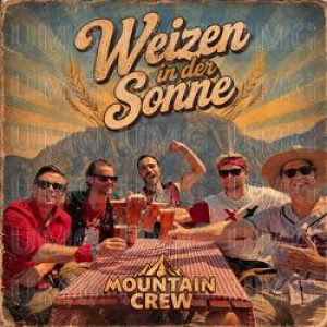 Mountain Crew - Weizen in der Sonne Weizen in der Sonne - Mountain Crew