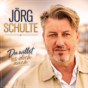 Jörg Schulte - Du willst es doch auch Du willst es doch auch - Jörg Schulte
