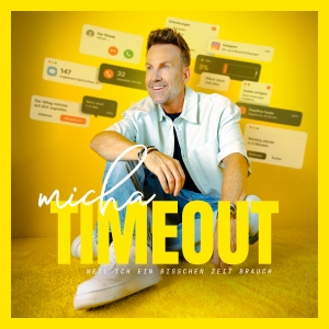 Micha - Timeout (weil ich ein bisschen Zeit brauch) Timeout (weil ich ein bisschen Zeit brauch) - Micha