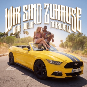 Mia Julia & Maxwell - Wir sind zuhause Wir sind zuhause - Mia Julia & Maxwell