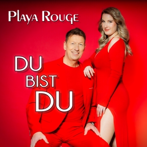 Playa Rouge - Du bist Du Du bist Du - Playa Rouge