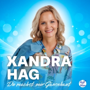 Xandra Hag - Du machst mir Gänsehaut Du machst mir Gänsehaut - Xandra Hag