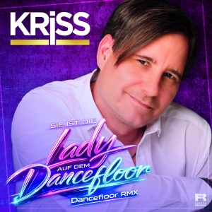 Sie ist die Lady auf dem Dancefloor (Dancefloor Remix) - KRiSS