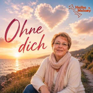 Heike Melody - Ohne Dich Ohne Dich - Heike Melody