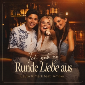 Laura & Mark feat. Amber - Ich geb ne Runde Liebe aus Ich geb ne Runde Liebe aus - Laura & Mark feat. Amber