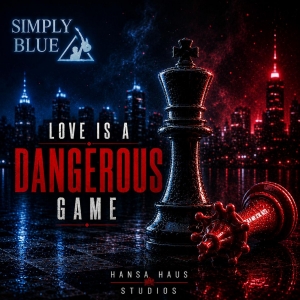 Simply Blue - Love is A Dangerous Game Love is A Dangerous Game - Simply Blue