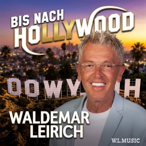 Waldemar Leirich - Bis nach Hollywood Bis nach Hollywood - Waldemar Leirich