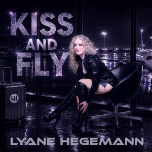 Kiss and Fly - Lyane Hegemann