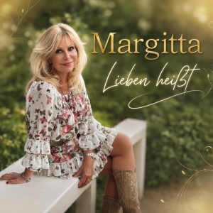 Margitta - Lieben heisst Lieben heisst - Margitta