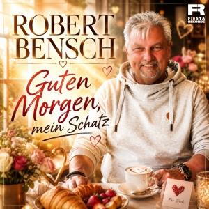 Robert Bensch - Guten Morgen mein Schatz Guten Morgen mein Schatz - Robert Bensch